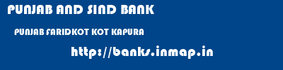 PUNJAB AND SIND BANK  PUNJAB FARIDKOT KOT KAPURA   banks information 